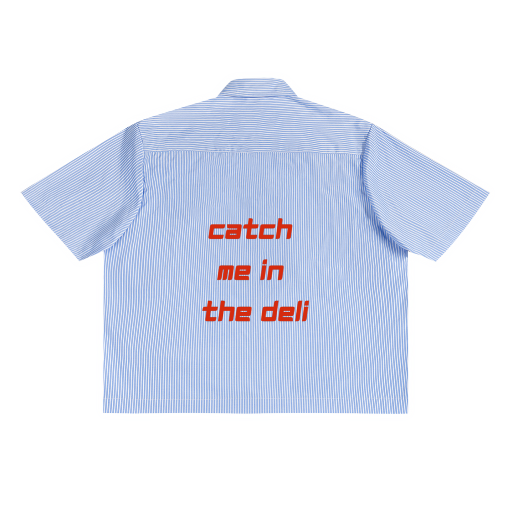 Catch me in the Deli button shirt