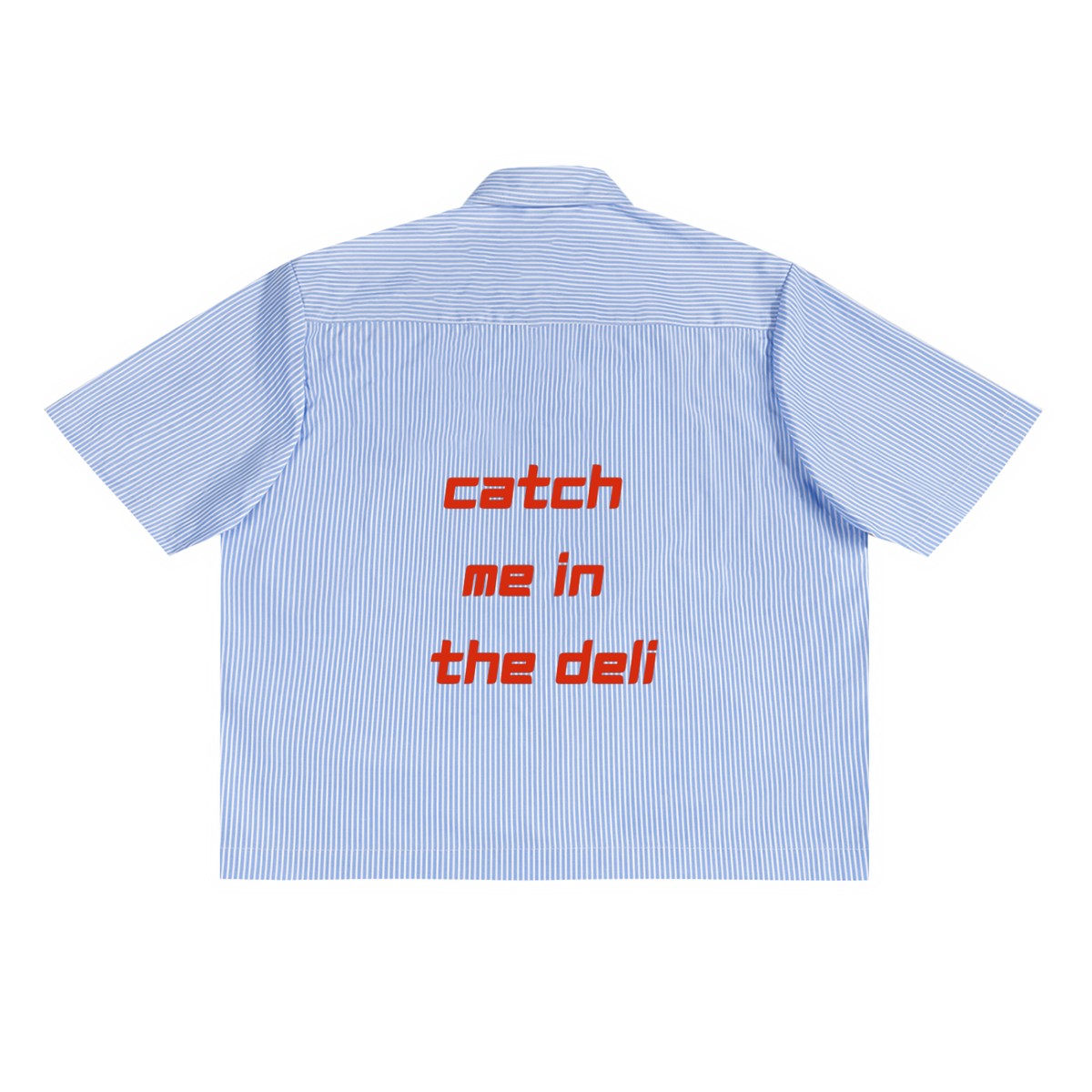 Catch me in the Deli button shirt